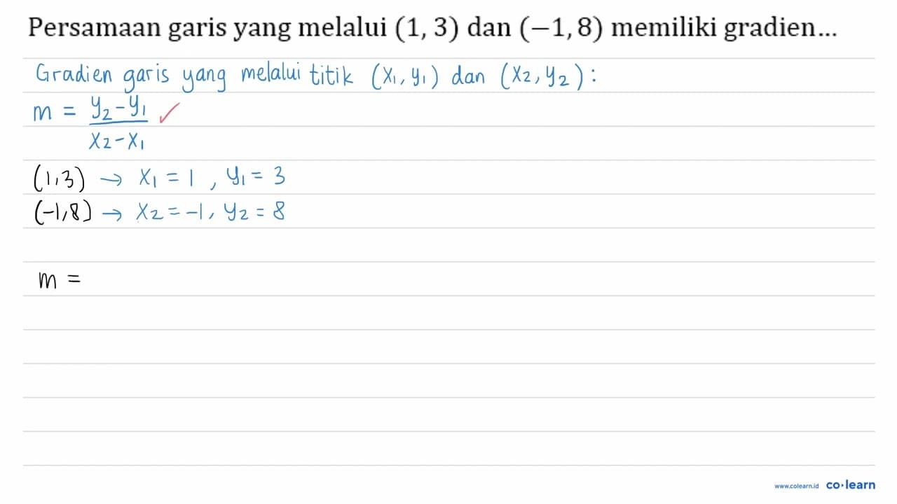 Persamaan garis yang melalui (1,3) dan (-1,8) memiliki