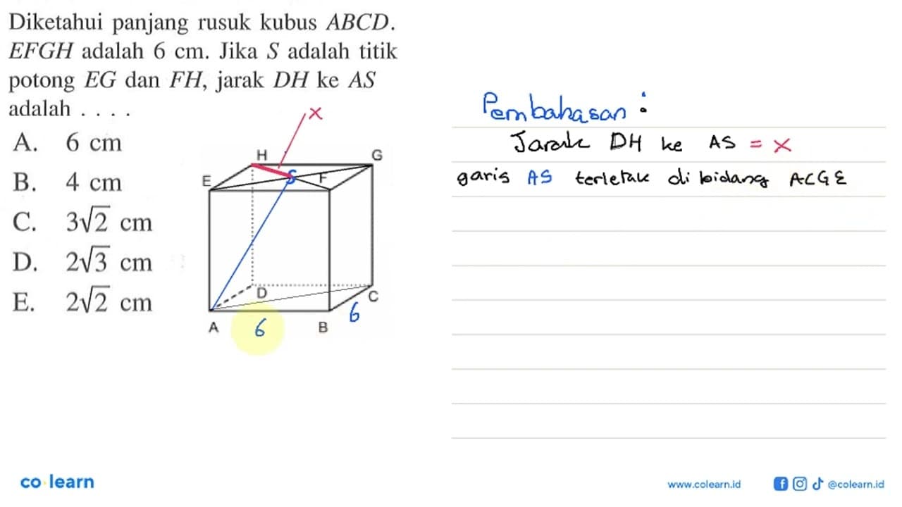 Diketahui panjang rusuk kubus ABCD.EFGH adalah 6 cm. Jika S