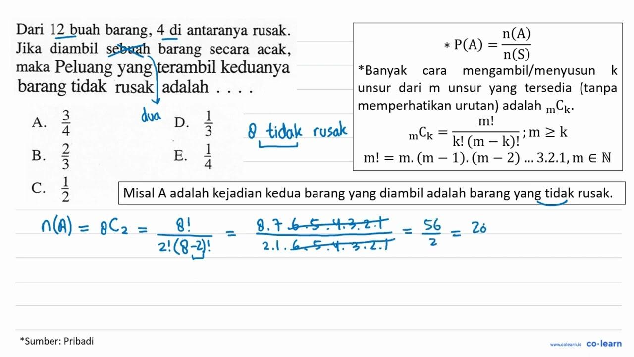 Dari 12 buah barang, 4 di antaranya rusak. Jika diambil