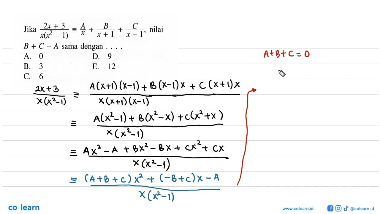 Jika (2x+3)/x(x^2-1) ekuivalen A/x+B/(x+1)+C/(x-1), nilai