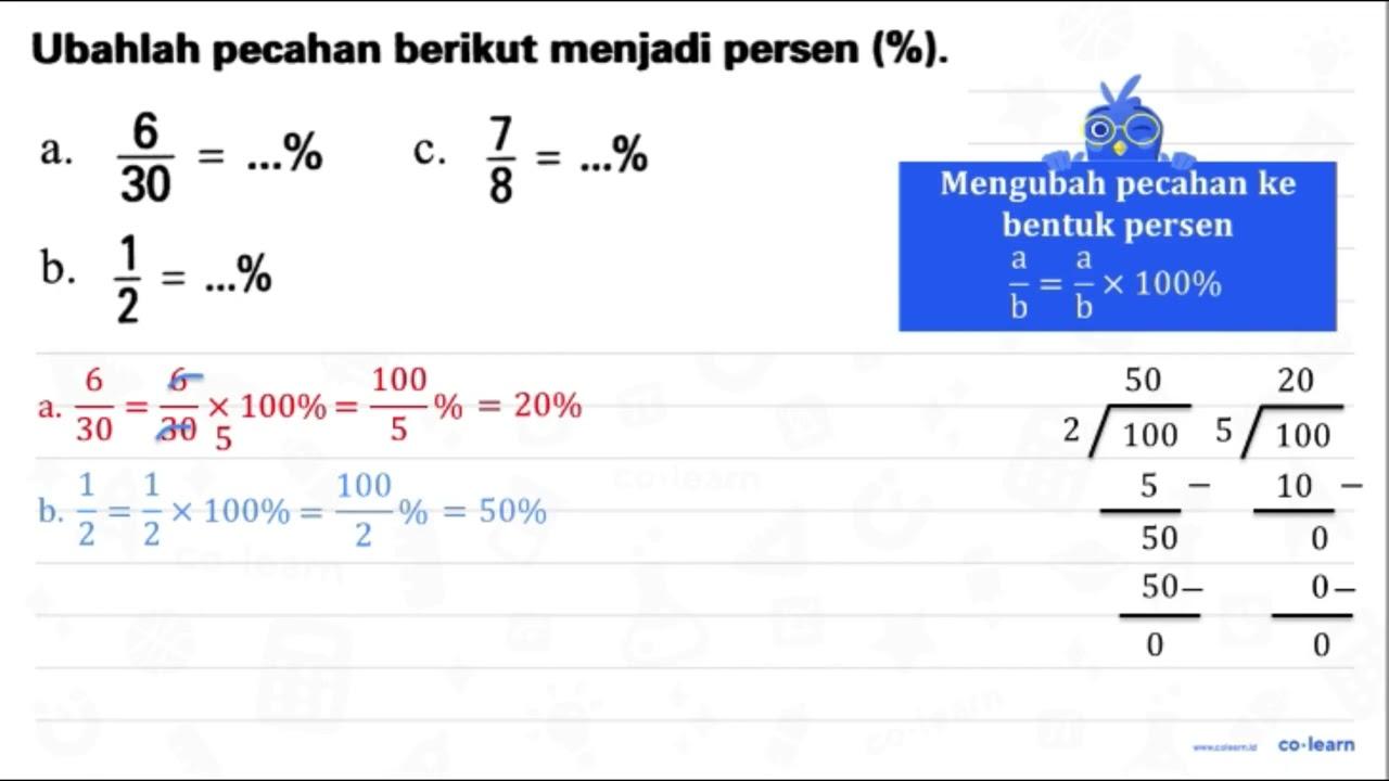 Ubahlah pecahan berikut menjadi persen (%). a. (6)/(30)=...