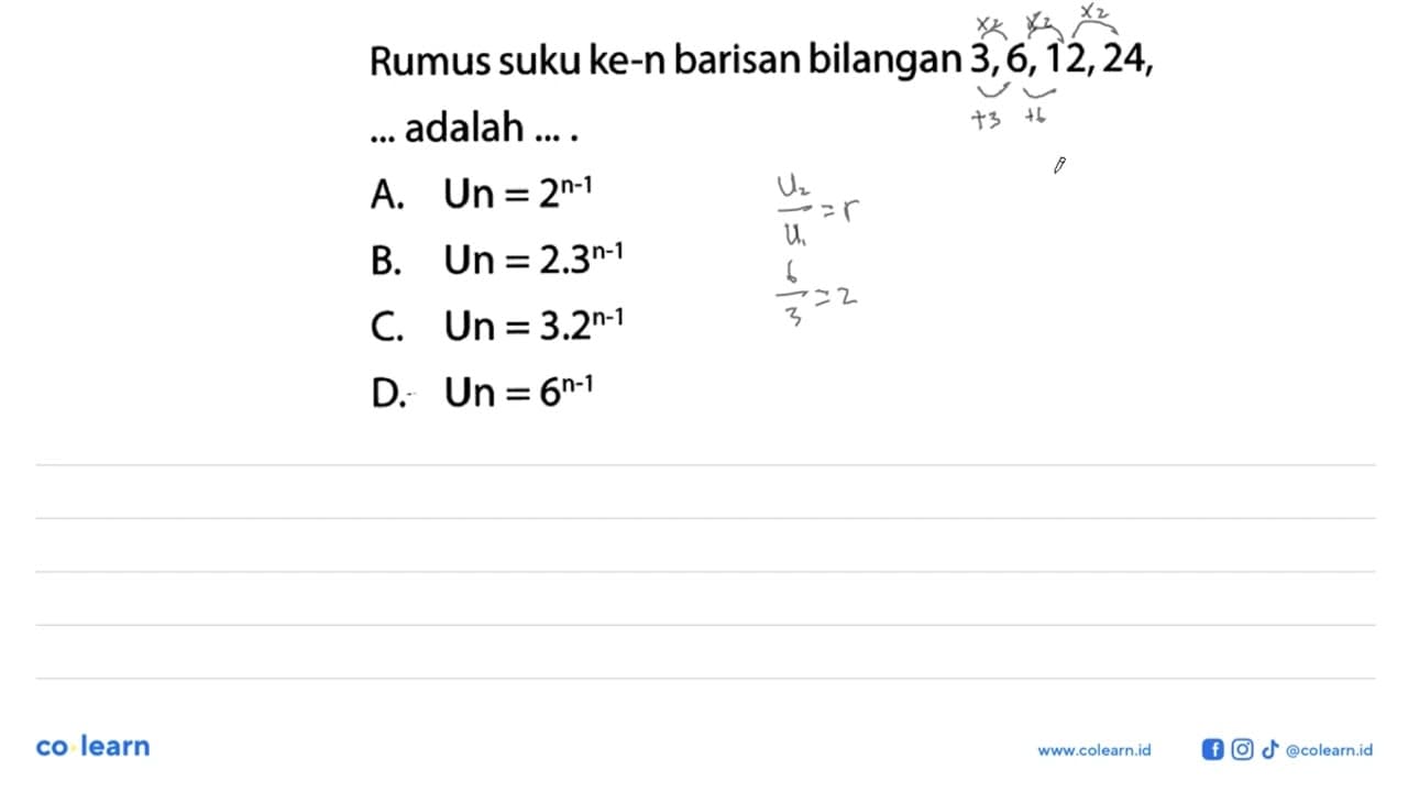 Rumus suku ke-n barisan bilangan 3,6,12,24,... adalah....