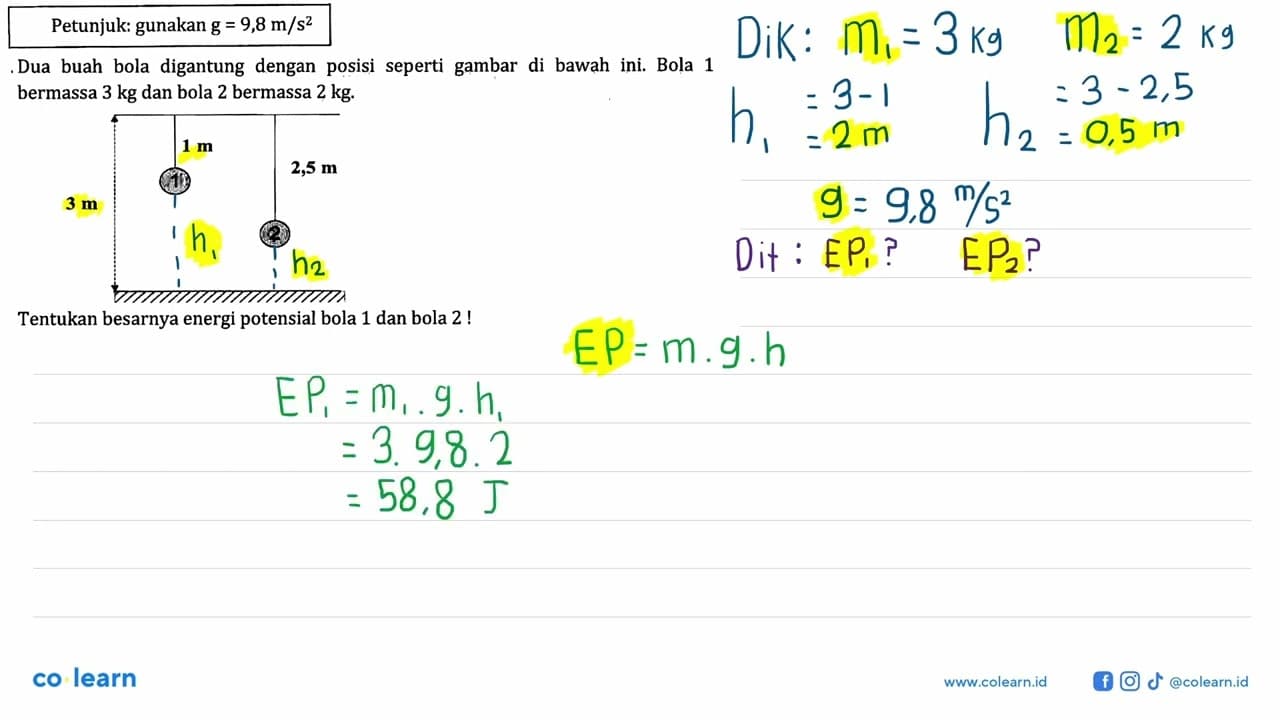 Petunjuk: gunakan g = 9,8 m/s^2 Dua buah bola digantung