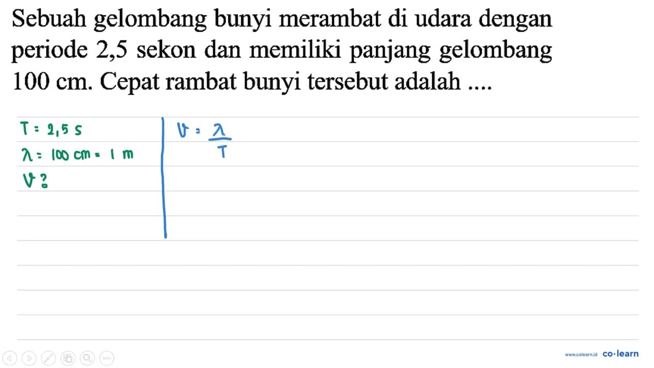 Sebuah gelombang bunyi merambat di udara dengan periode 2,5