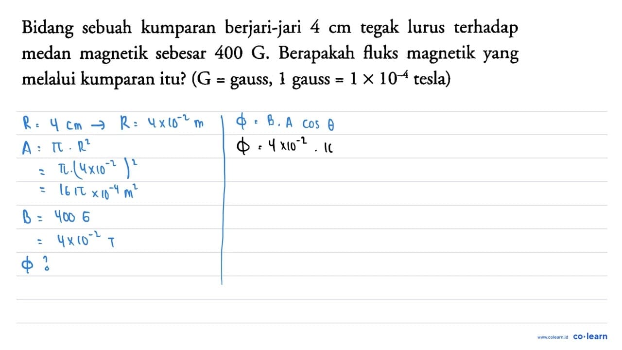 Bidang sebuah kumparan berjari-jari 4 cm tegak lurus