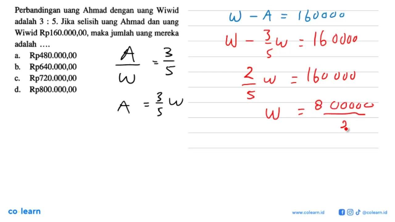 Perbandingan uang Ahmad dengan uang Wiwid adalah 3:5. Jika