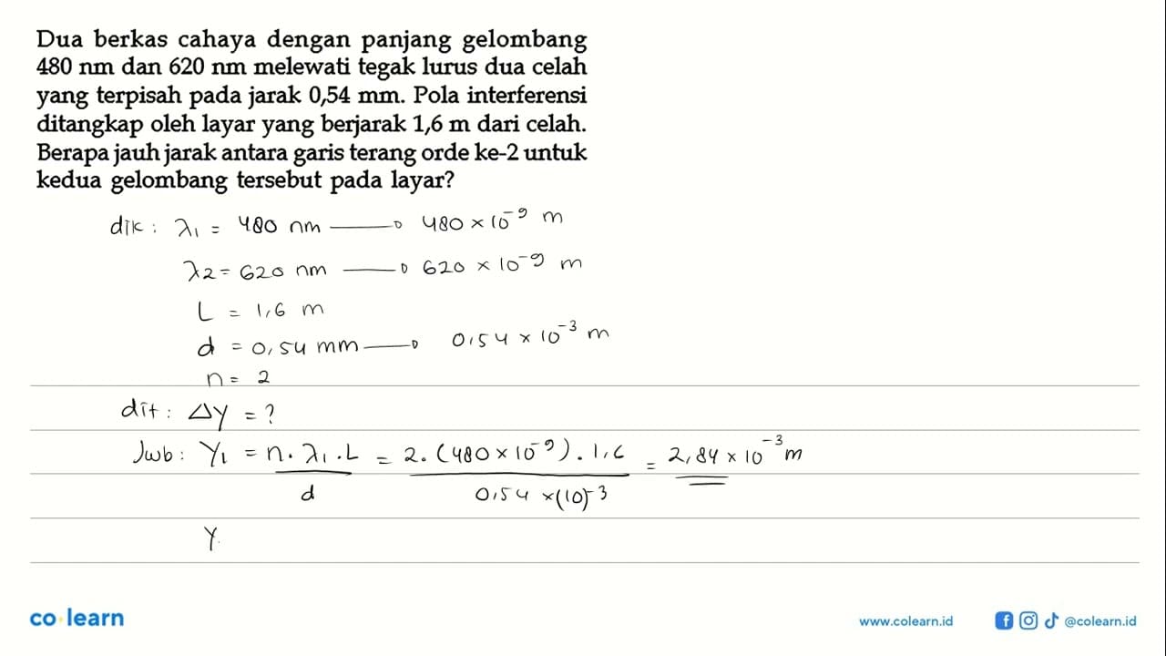 Dua berkas cahaya dengan panjang gelombang 480 nm dan 620