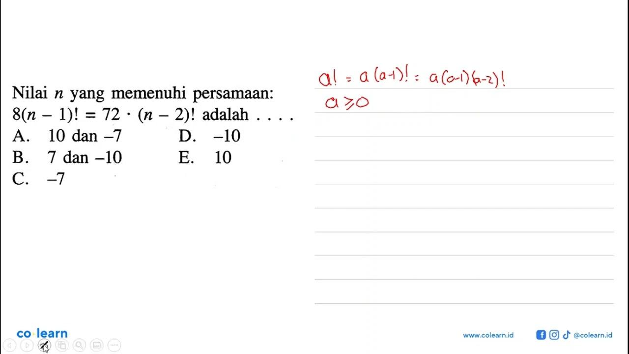 Nilai n yang memenuhi persamaan: 8(n-1)!=72.(n-2)!