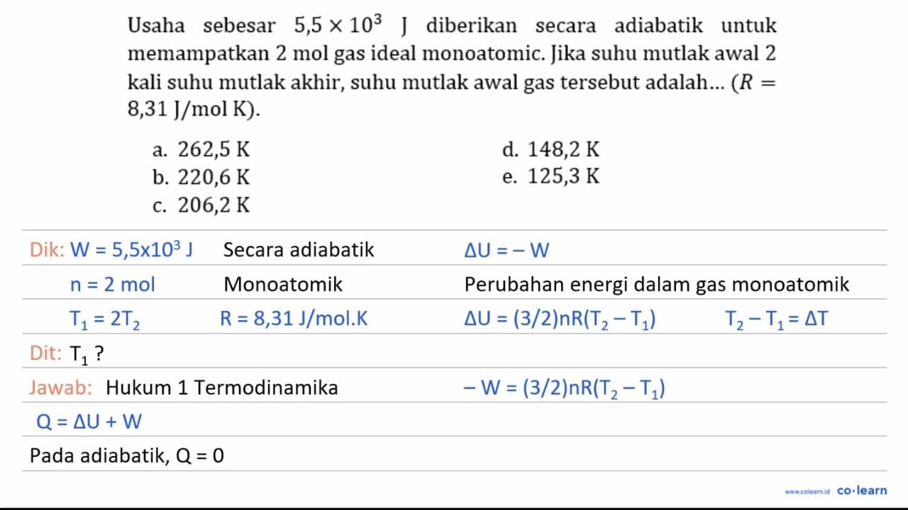 Usaha sebesar 5,5 x 10^{3} J diberikan secara adiabatik