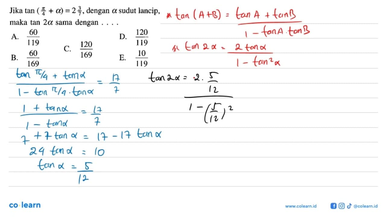 Jika tan (pi/4+a)=2 3/7, dengan alpha sudut lancip, maka