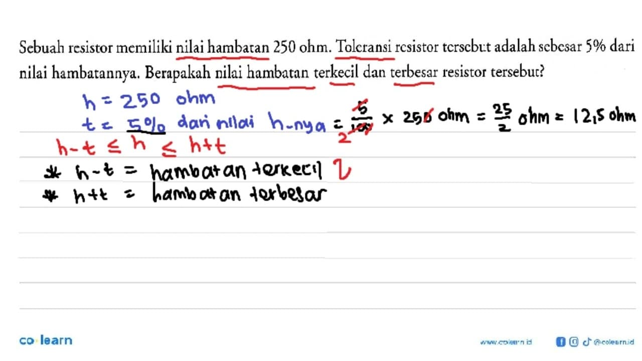 Sebuah resistor memiliki nilai hambatan 250 ohm. Toleransi