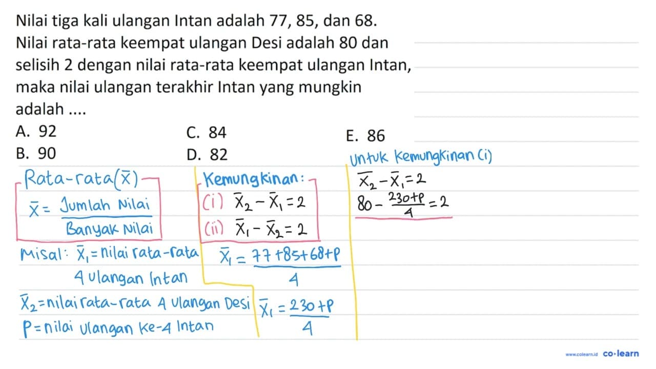 Nilai tiga kali ulangan Intan adalah 77, 85, dan 68 . Nilai