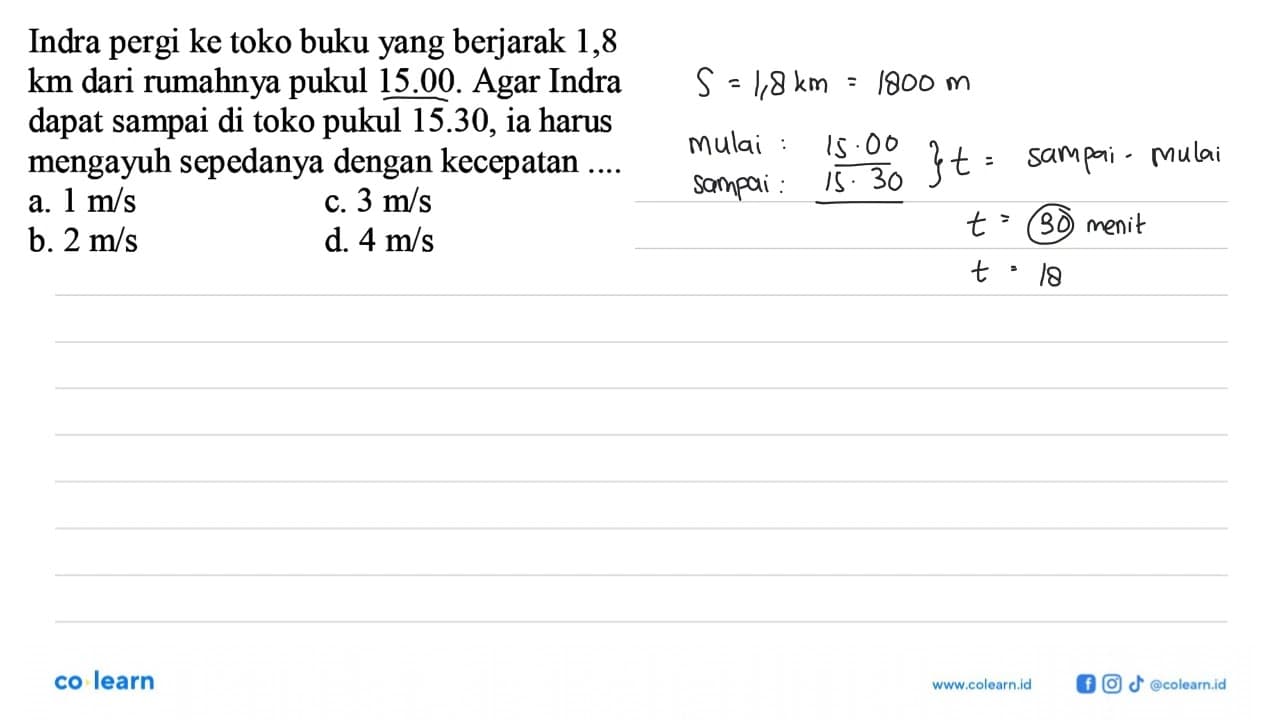 Indra pergi ke toko buku yang berjarak 1,8 km dari rumahnya