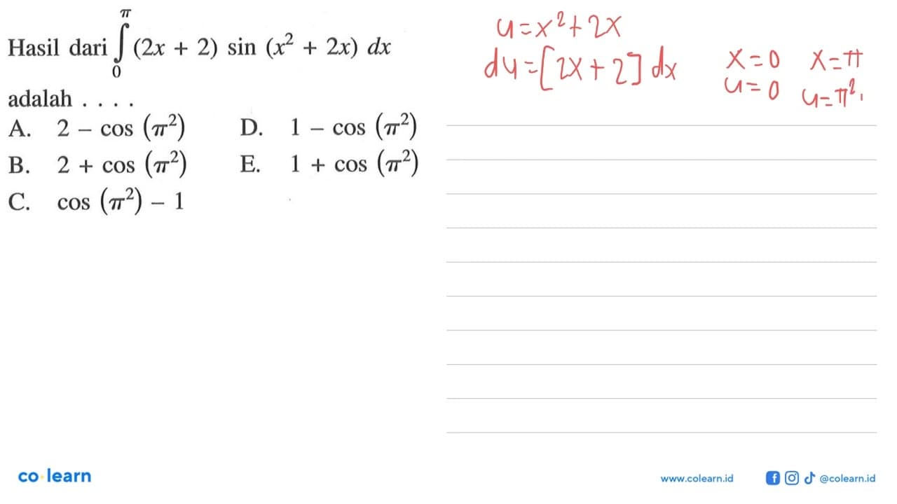 Hasil dari integral 0 pi (2x+2) sin (x^2+2x) dx adalah ....