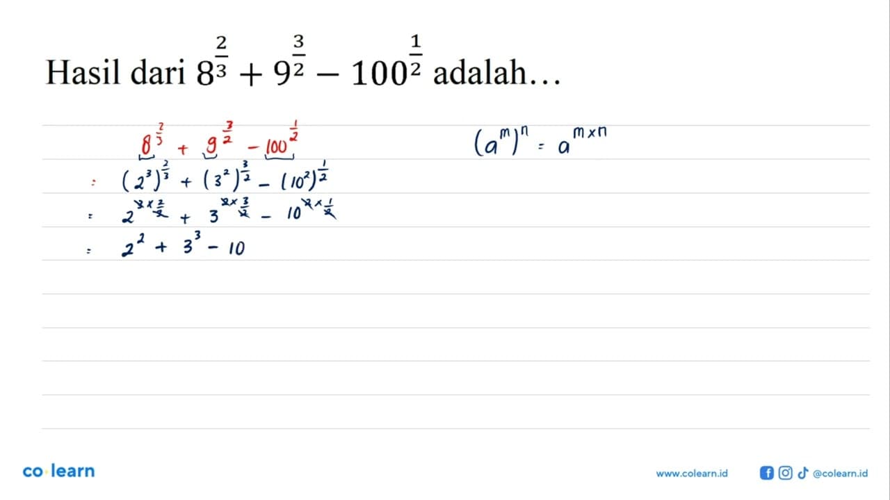 Hasil dari 8^2/3 + 9^2/3 -100^1/2 adalah.