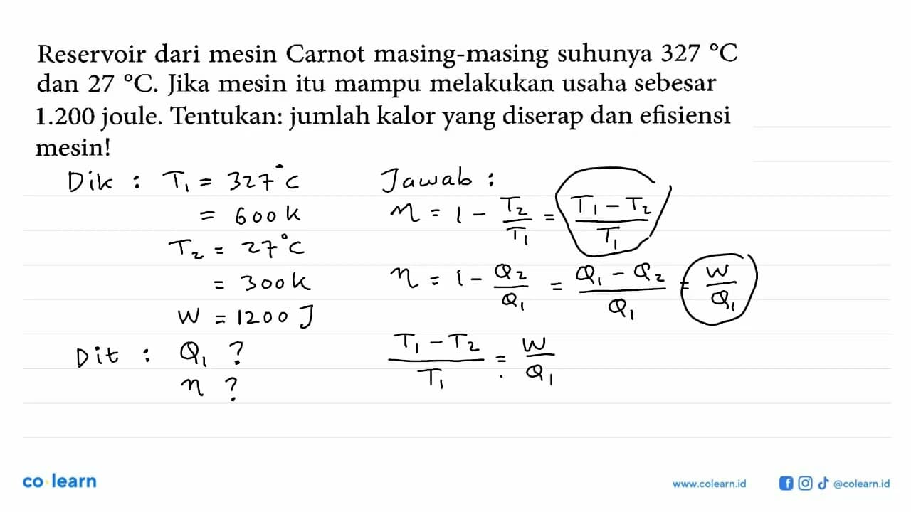 Reservoir dari mesin Carnot masing-masing suhunya 327 C dan