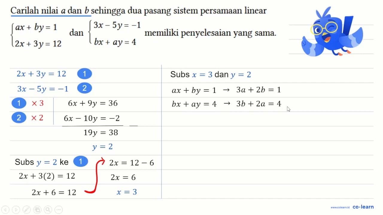 Carilah nilai a dan b sehingga dua pasang sistem persamaan