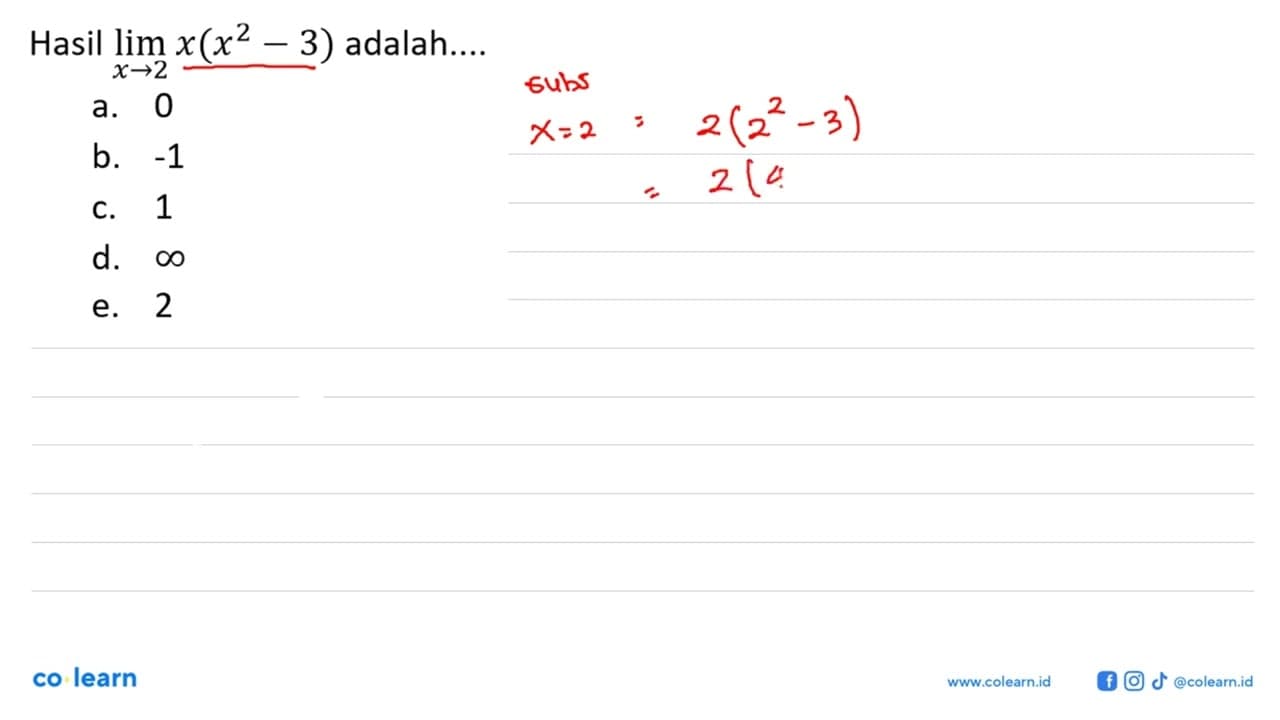 Hasil lim x -> 2 x(x^2-3) adalah...