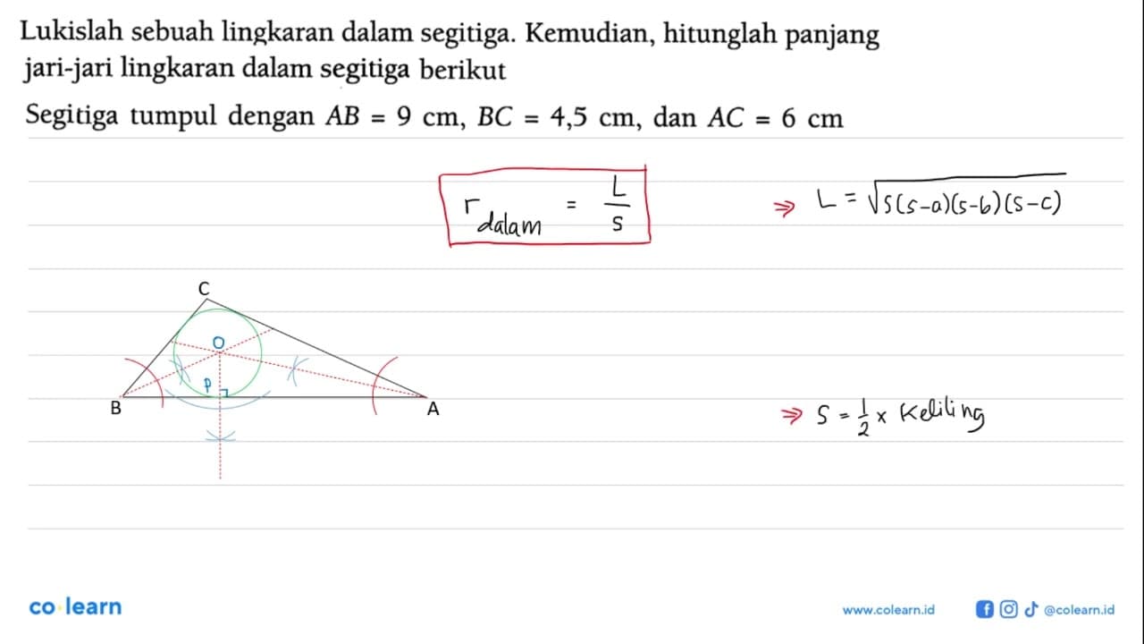 Lukislah sebuah lingkaran dalam segitiga. Kemudian,