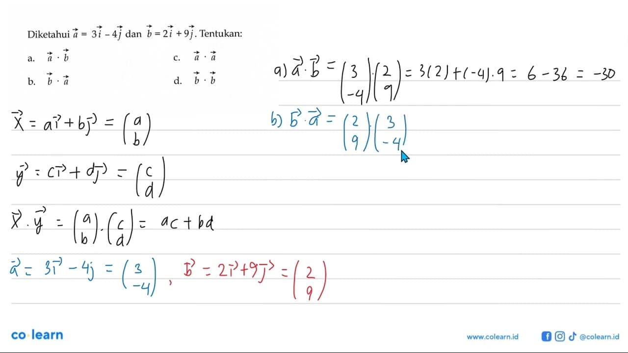 Diketahui vektor a=3i-4j dan vektor b=2i+9j. Tentukan:a.