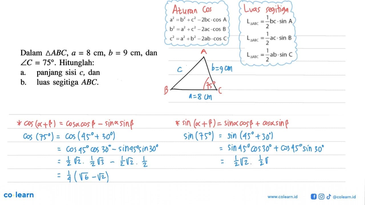 Dalam segitiga ABC, a=8 cm, b=9 cm, dan sudut C=75.