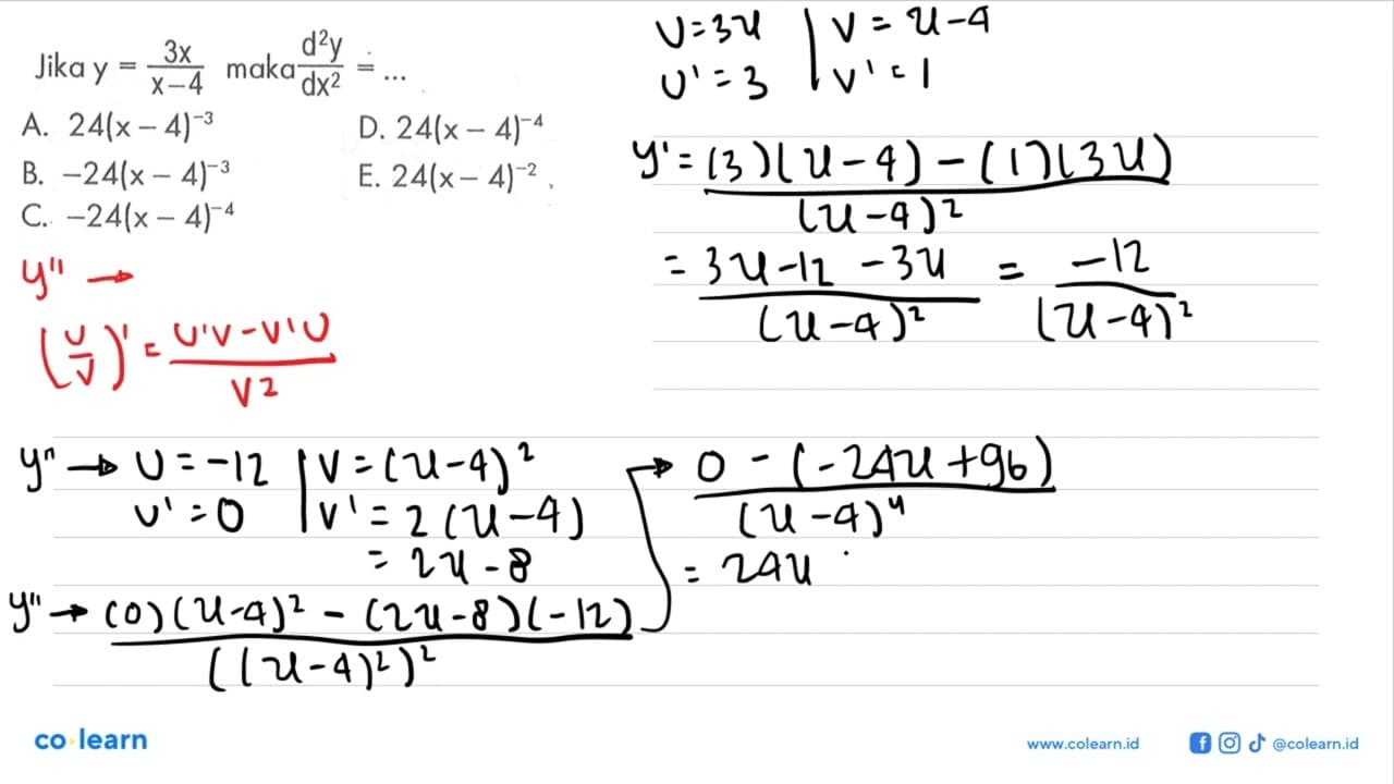 Jika y=3x/(x-4) maka d^2y/dx^2=... A. 24(x-4)^(-3) D.