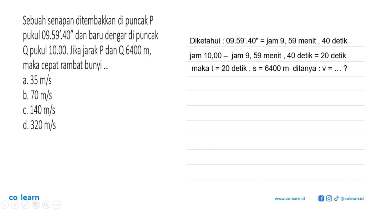 Sebuah senapan ditembakkan di puncak P pukul 09.59'.40" dan