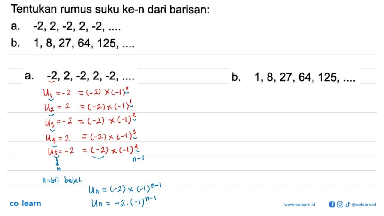 Tentukan rumus suku ke-n dari barisan: a. -2, 2, -2, 2, -2,