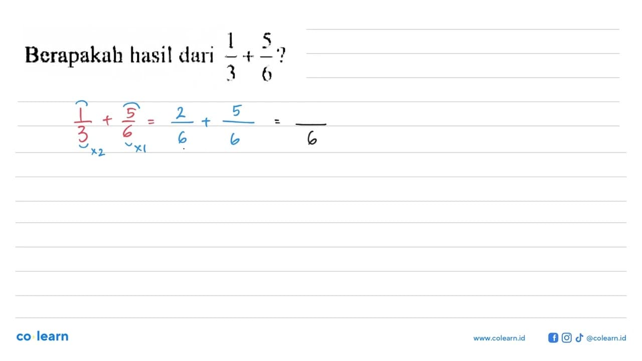 Berapakah hasil dari 1/3+5/6 ?