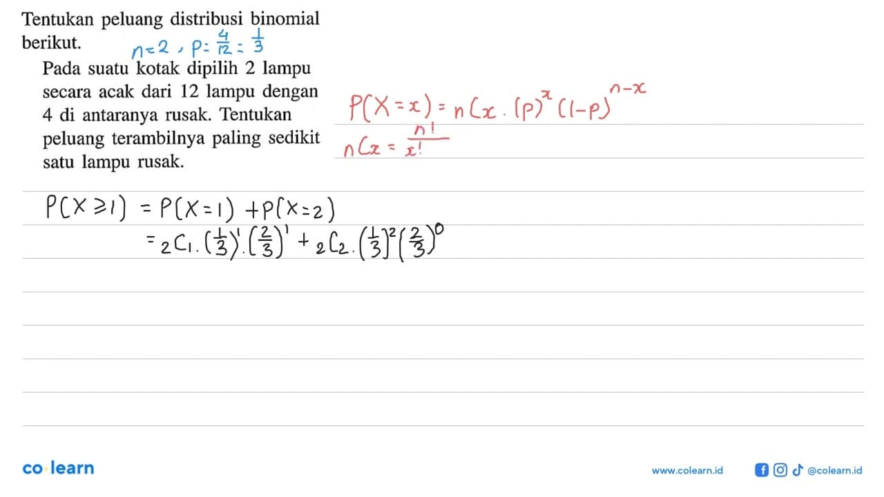 Tentukan peluang distribusi binomial berikut. Pada suatu