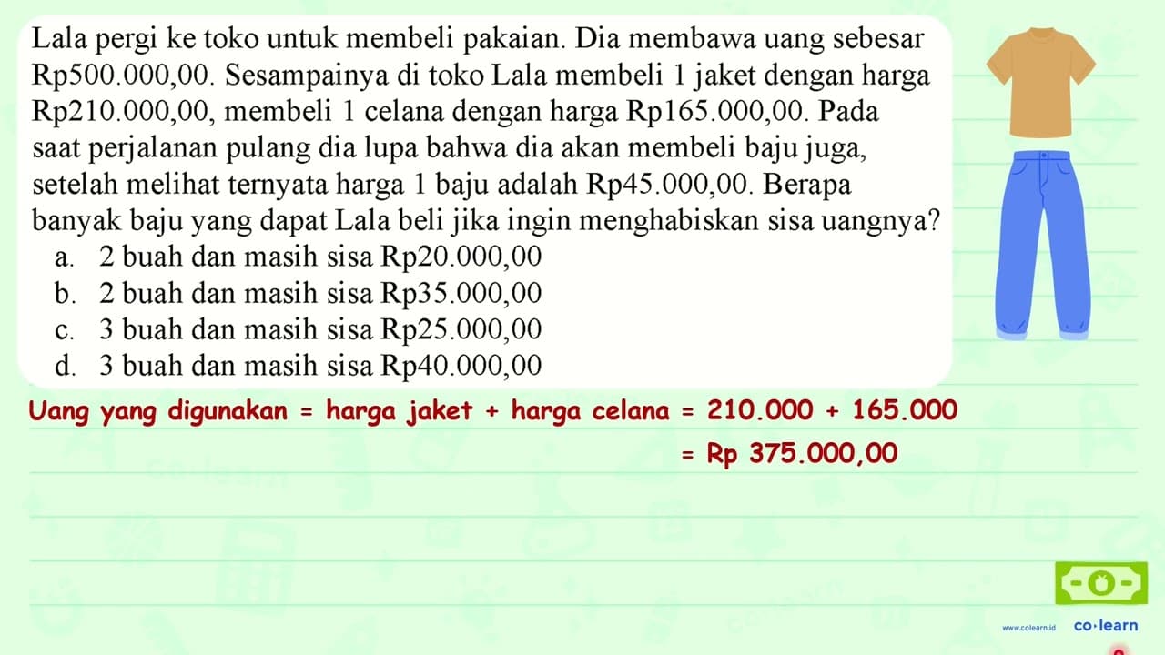 Lala pergi ke toko untuk membeli pakaian. Dia membawa uang