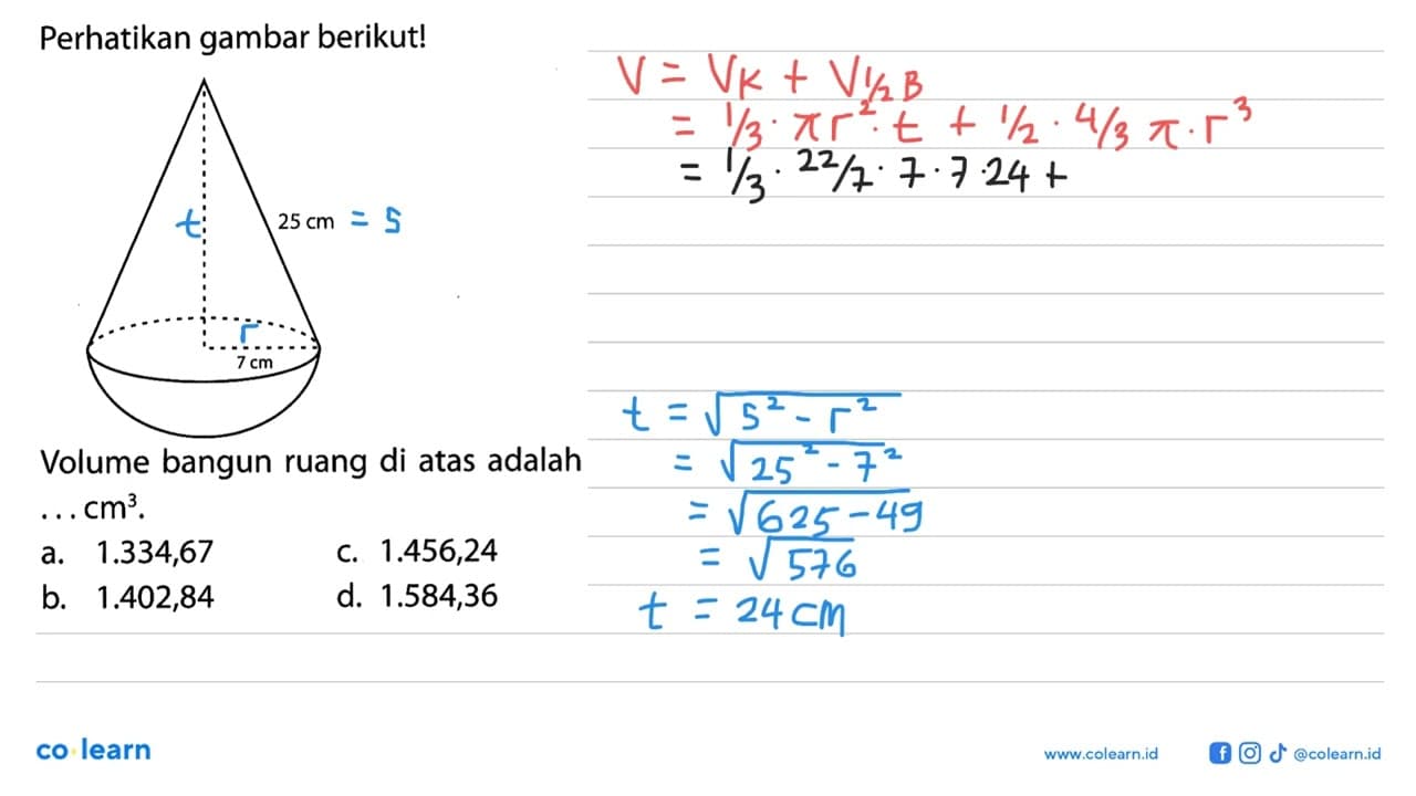 Perhatikan gambar berikut! 25 cm 7 cm Volume bangun ruang