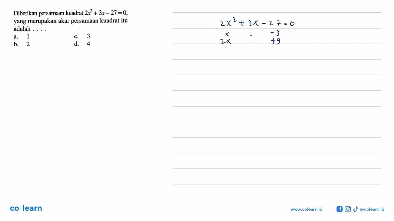 Diberikan persamaan kuadrat 2x^2 + 3x - 27 = 0, yang