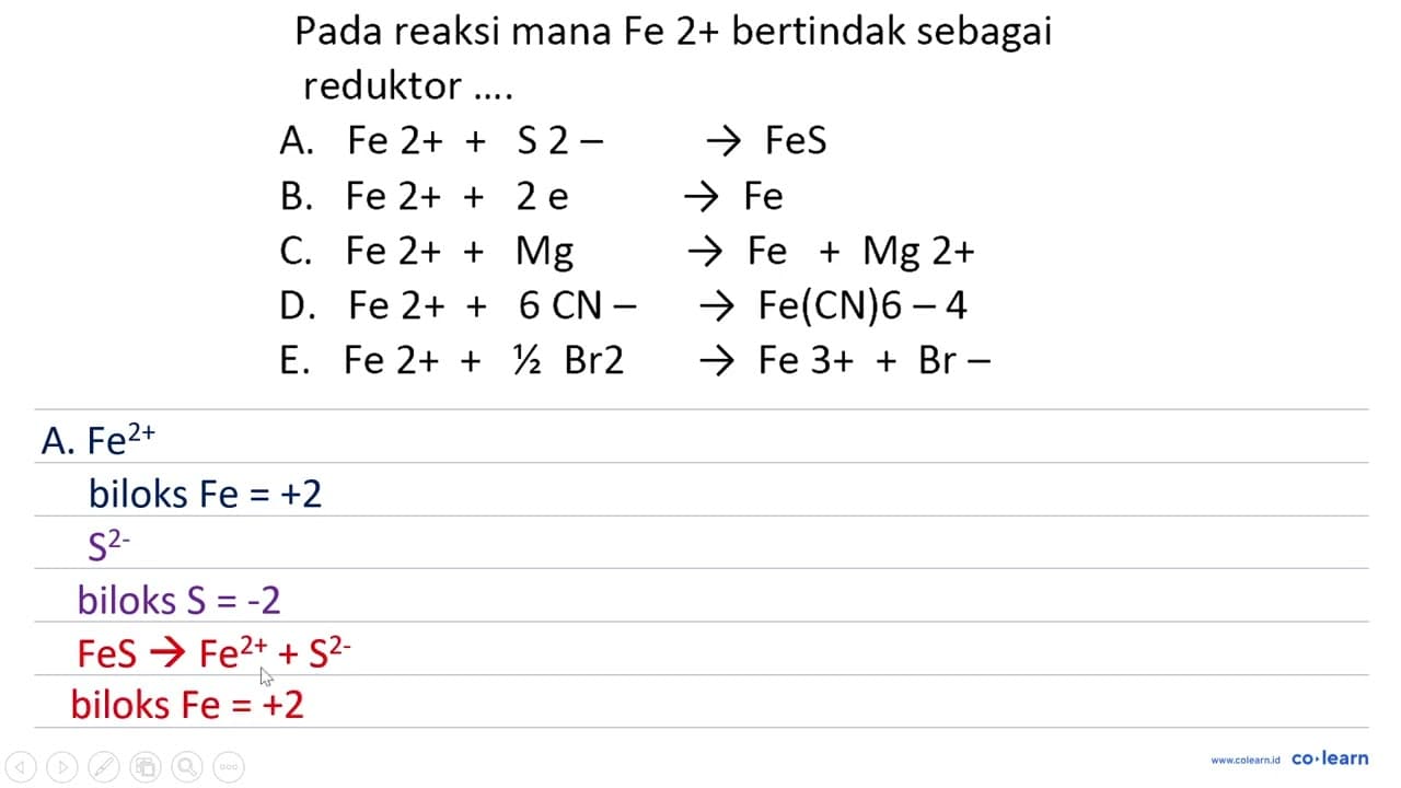 Pada reaksi mana Fe^(2+) bertindak sebagai reduktor .... A.