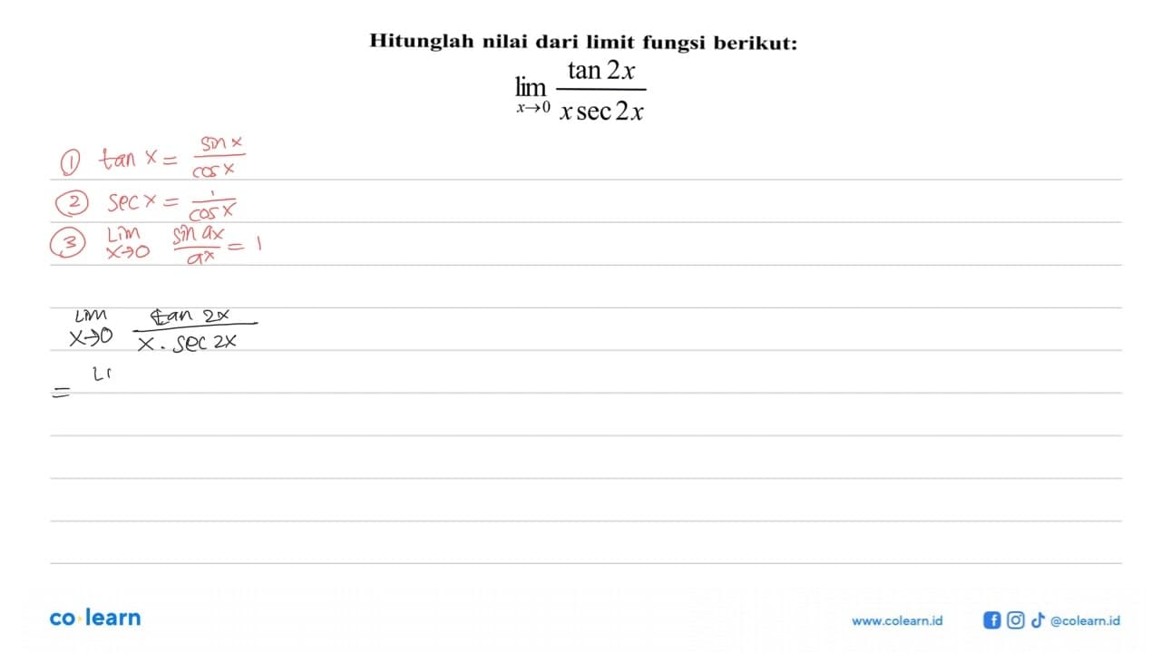 Hitunglah nilai dari limit fungsi berikut: lim x->0 (tan