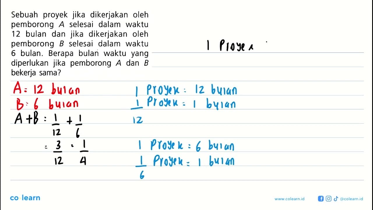 Sebuah proyek jika dikerjakan oleh pemborong A selesai