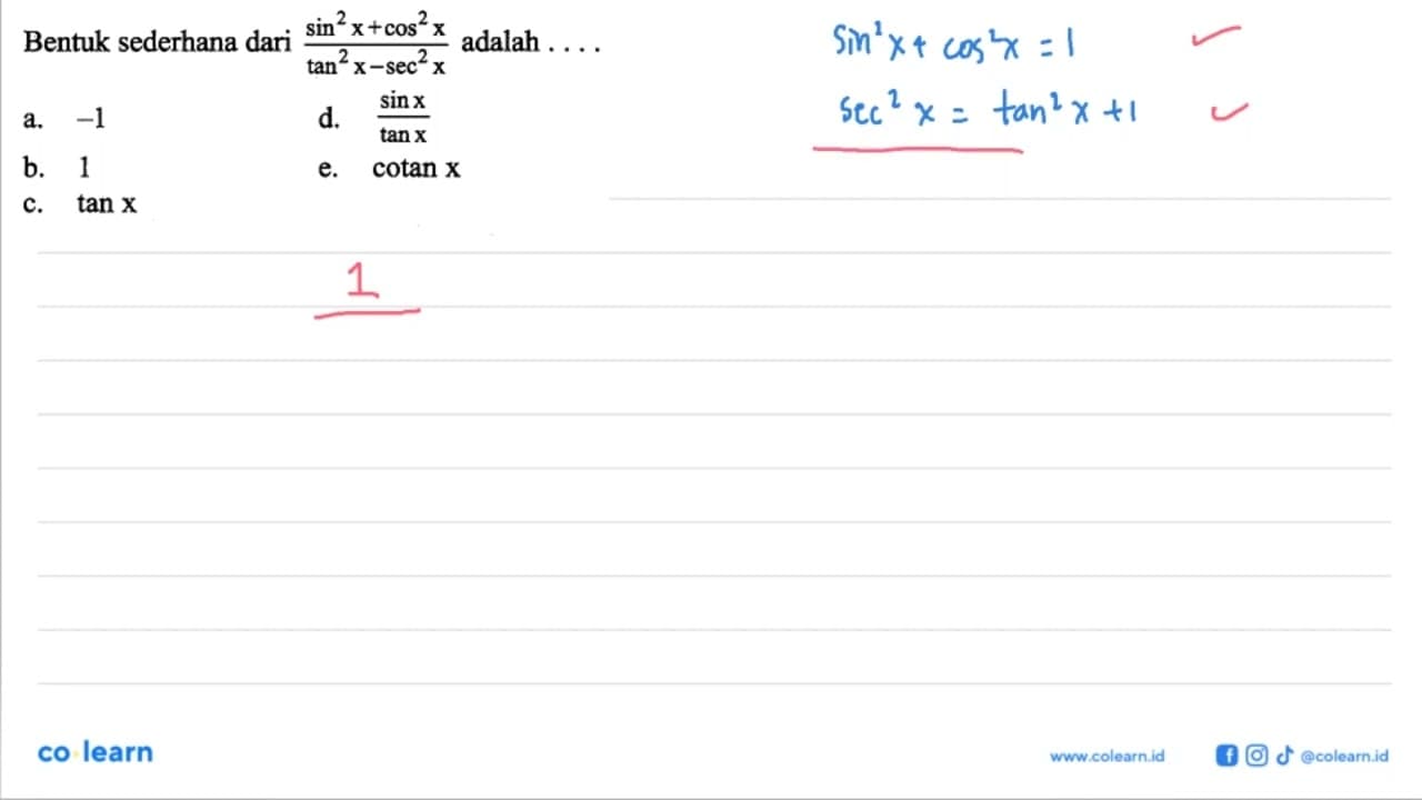 Bentuk sederhana dari (sin^2 x+cos^2 x)/(tan^2 x-sec^2 x)