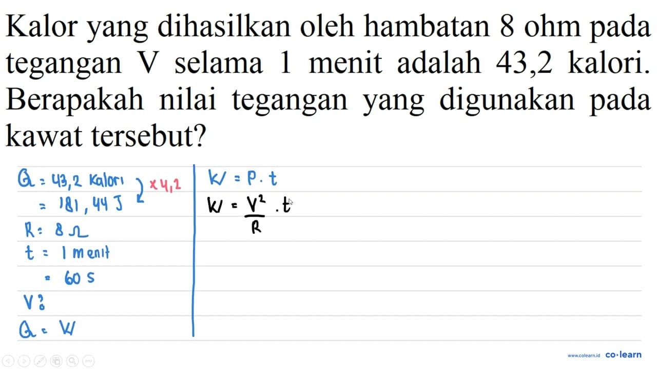 Kalor yang dihasilkan oleh hambatan 8 ohm pada tegangan V