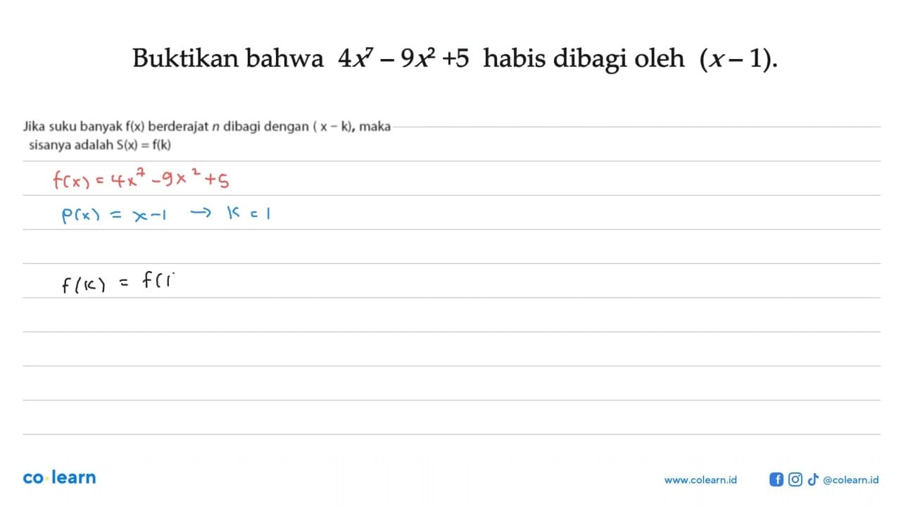 Buktikan bahwa 4x^7-9x^2+5 habis dibagi oleh (x-1).