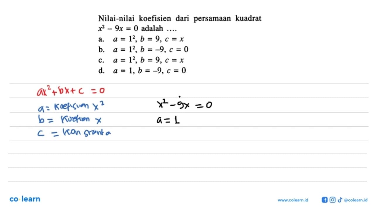 Nilai-nilai koefisien dari persamaan kuadrat x^2 - 9x = 0