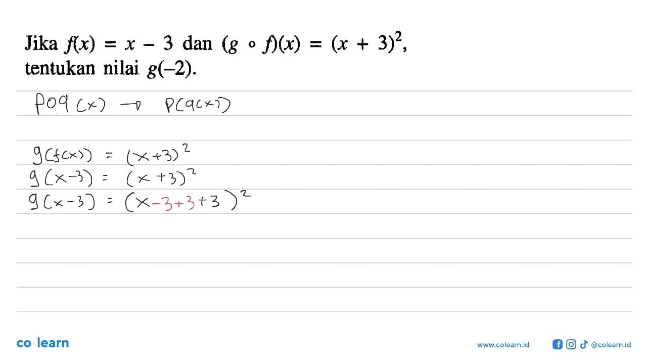 Jika f(x)=x-3 dan (gof)(x)=(x+3)^2 tentukan nilai g(-2).