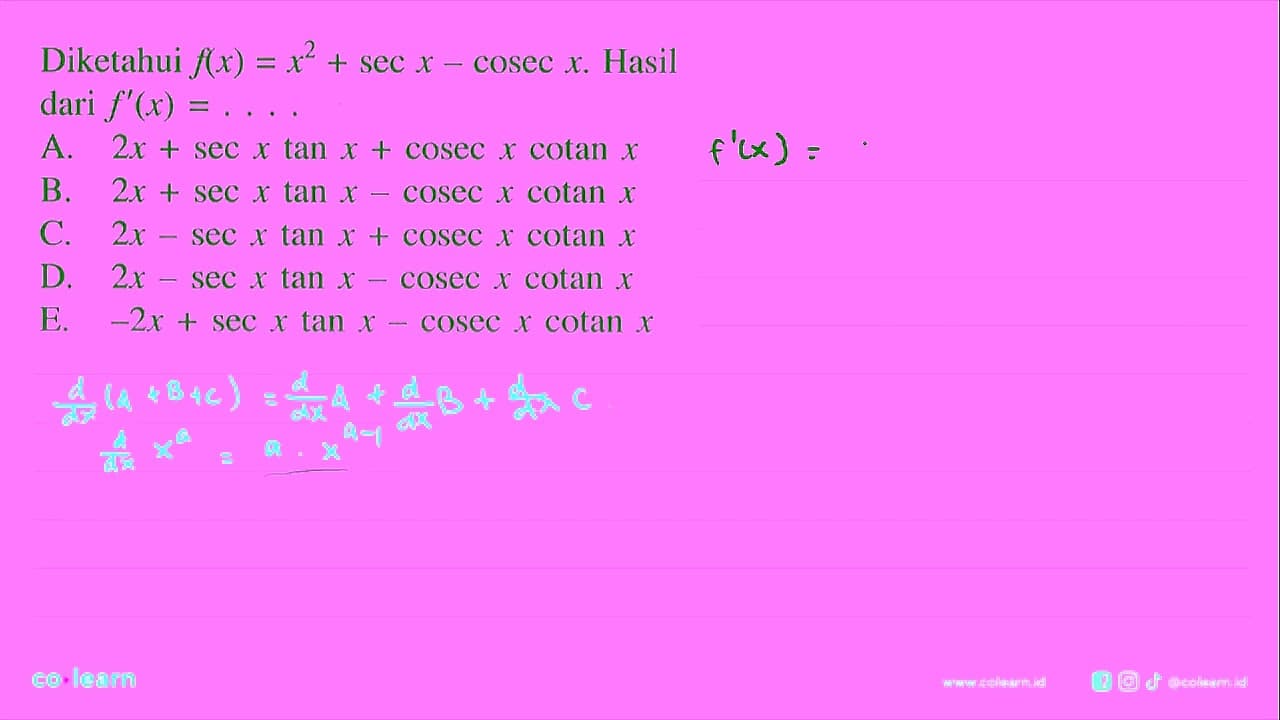 Diketahui f(x)=x^2+secx-cosecx. Hasil dari f'(x)=...