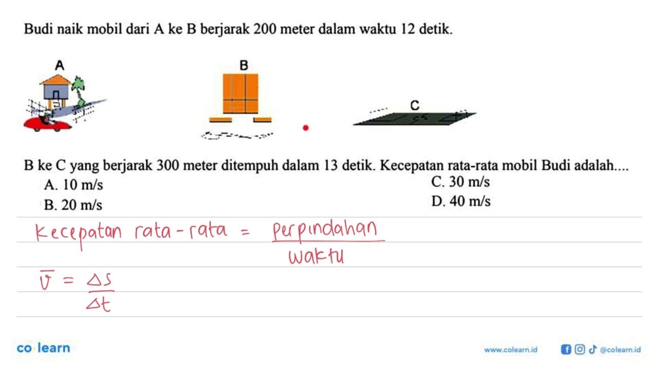 Budi naik mobil dari A ke B berjarak 200 meter dalam waktu