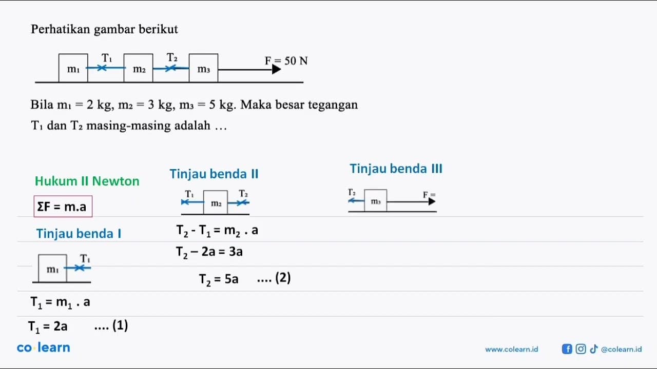 Perhatikan gambar berikut T1 T2 F= 50 N m1 m2 m3 Bila m1=2