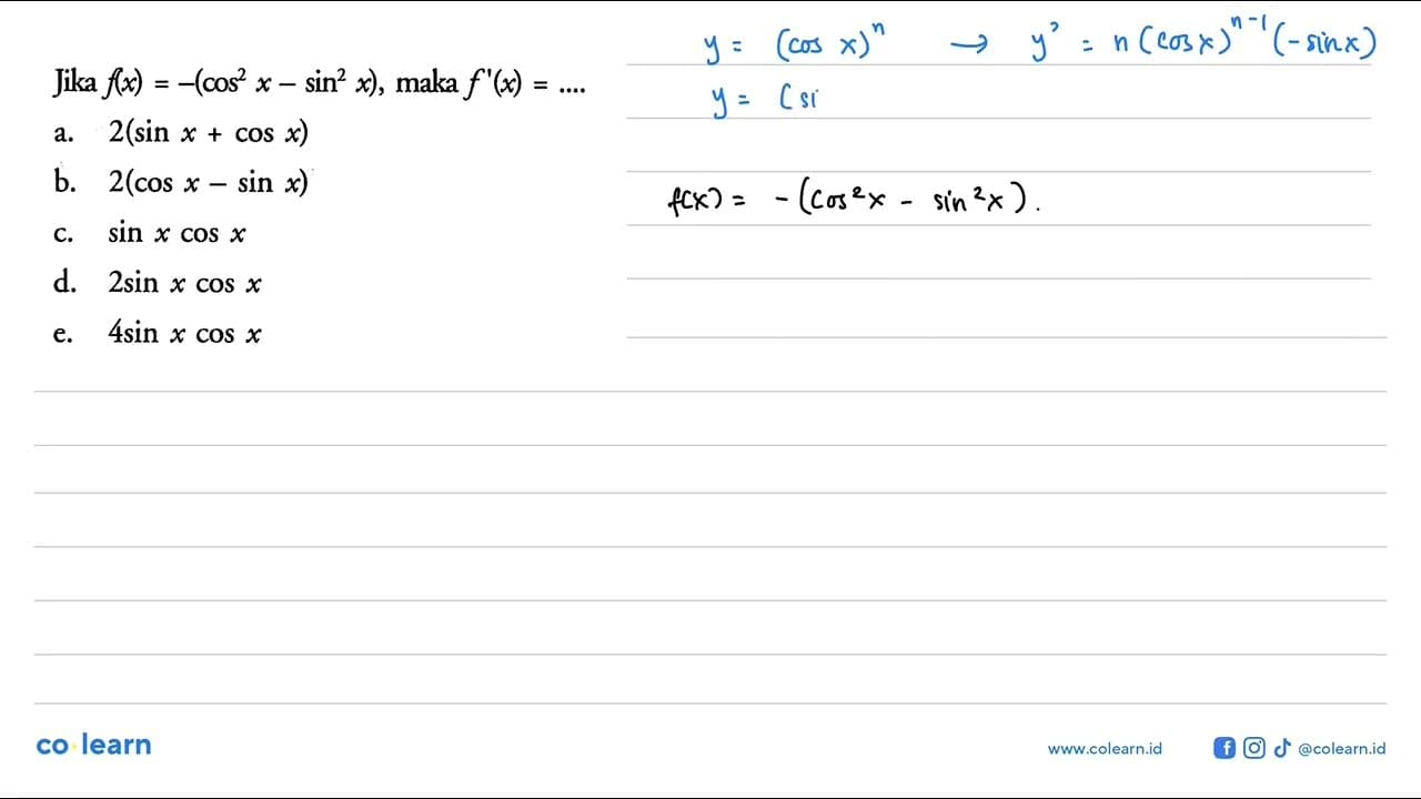 Jika f(x) -(cos^2x-sin^2x), maka f '(x) =