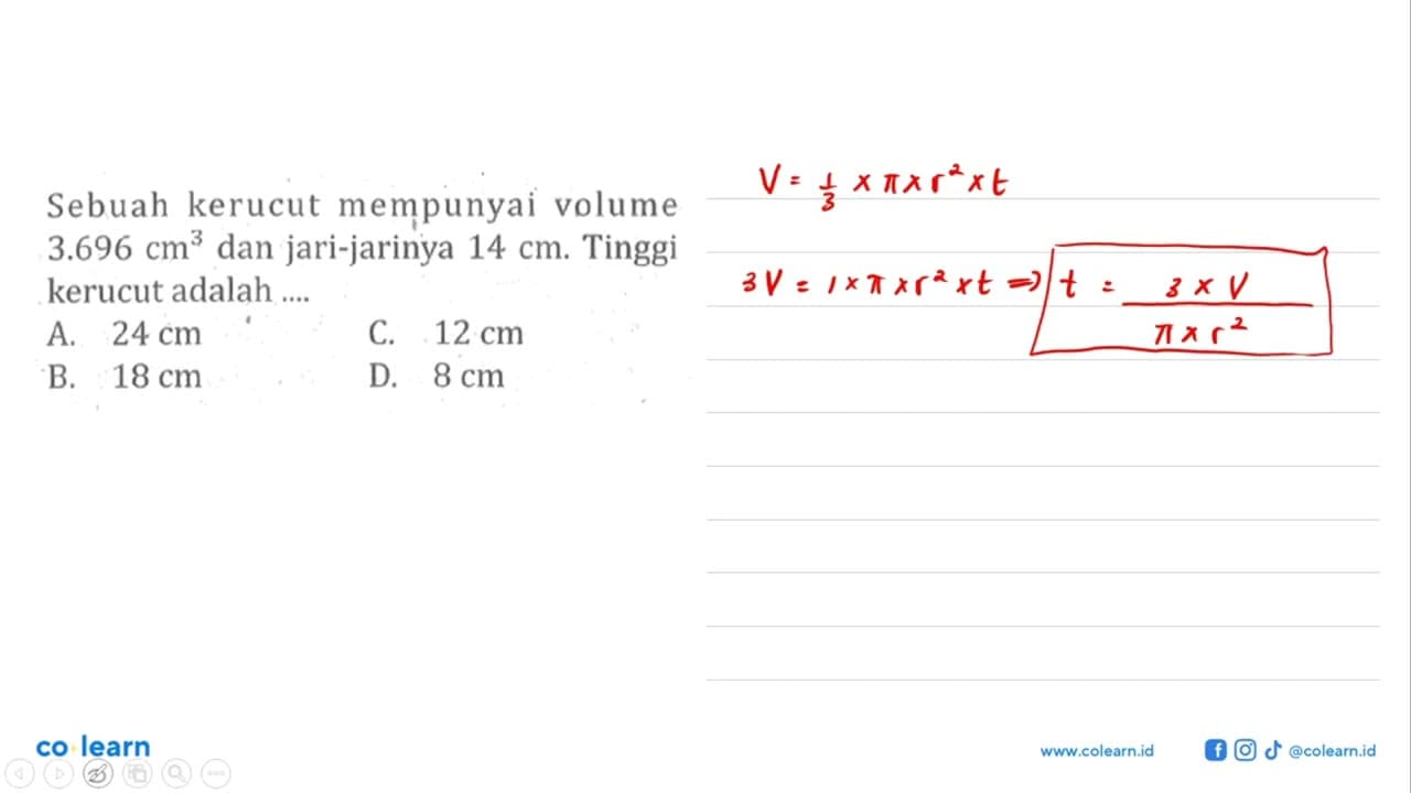 Sebuah kerucut mempunyai volume 3.696 cm^3 dan jari-jarinya