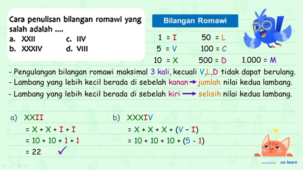 Cara penulisan bilangan romawi yang salah adalah .... a.