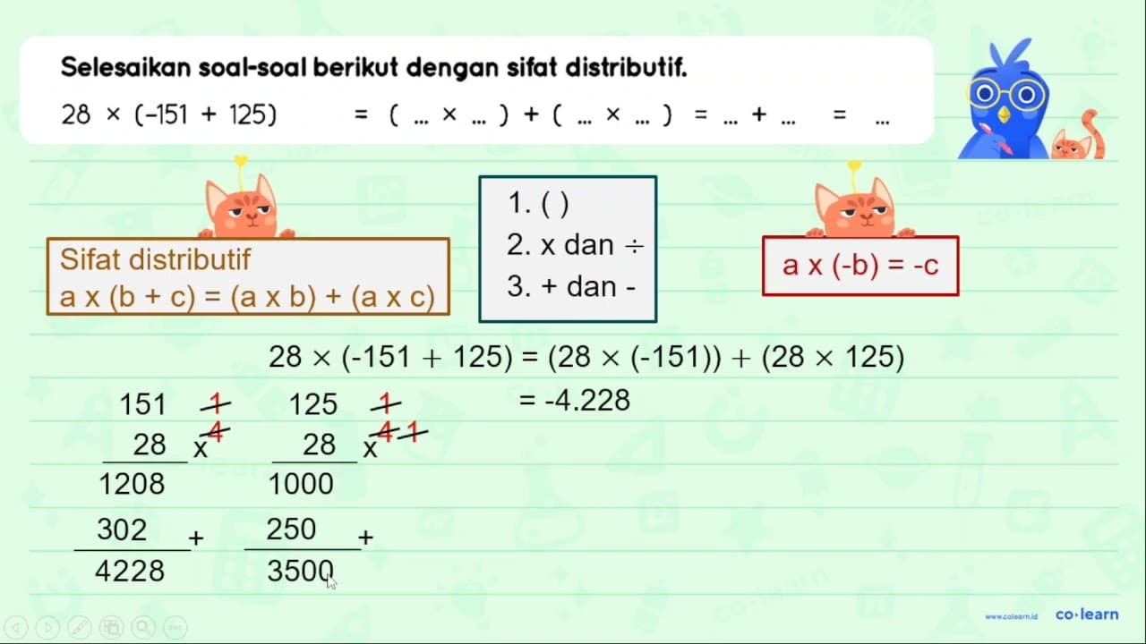 Selesaikan soal-soal berikut dengan sifat distributif. 28