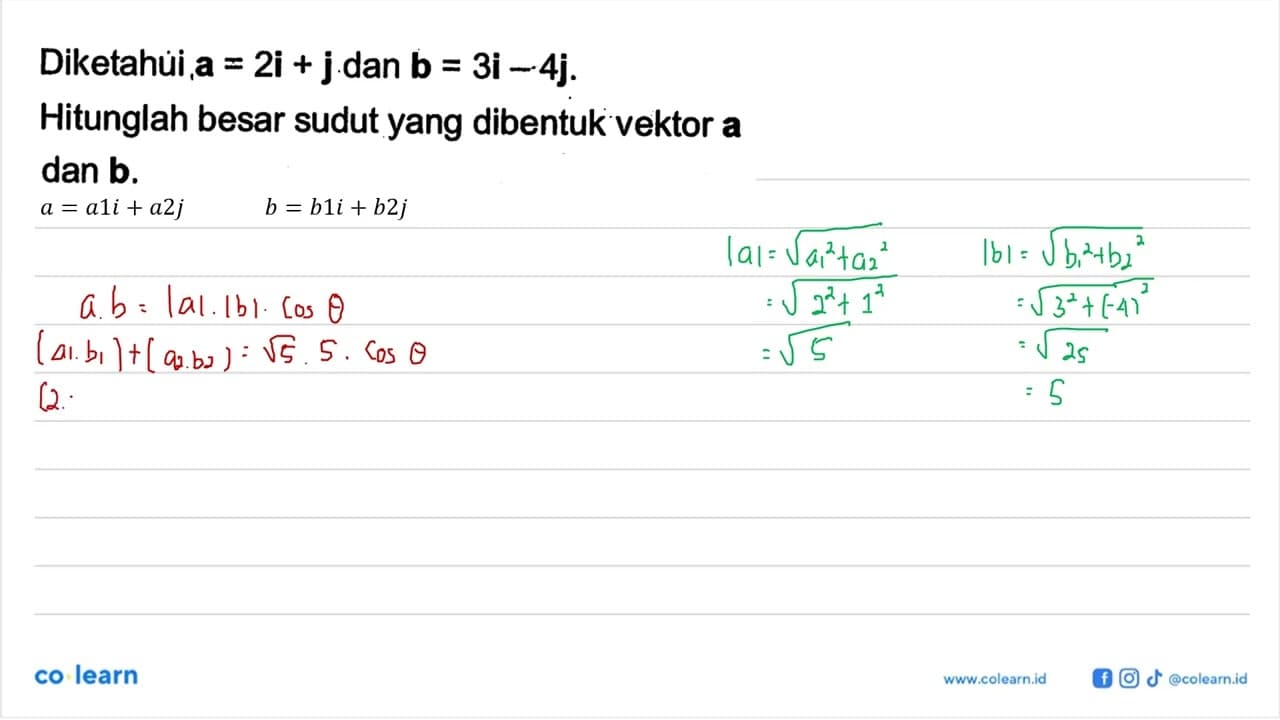 Diketahui vektor a=2i+j dan vektor b=3i-4j. Hitunglah besar