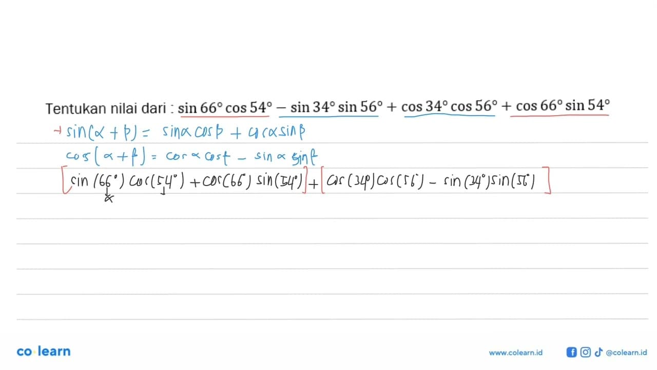 Tentukan nilai dari sin 66 cos 54-sin 34 sin 56+cos 34 cos